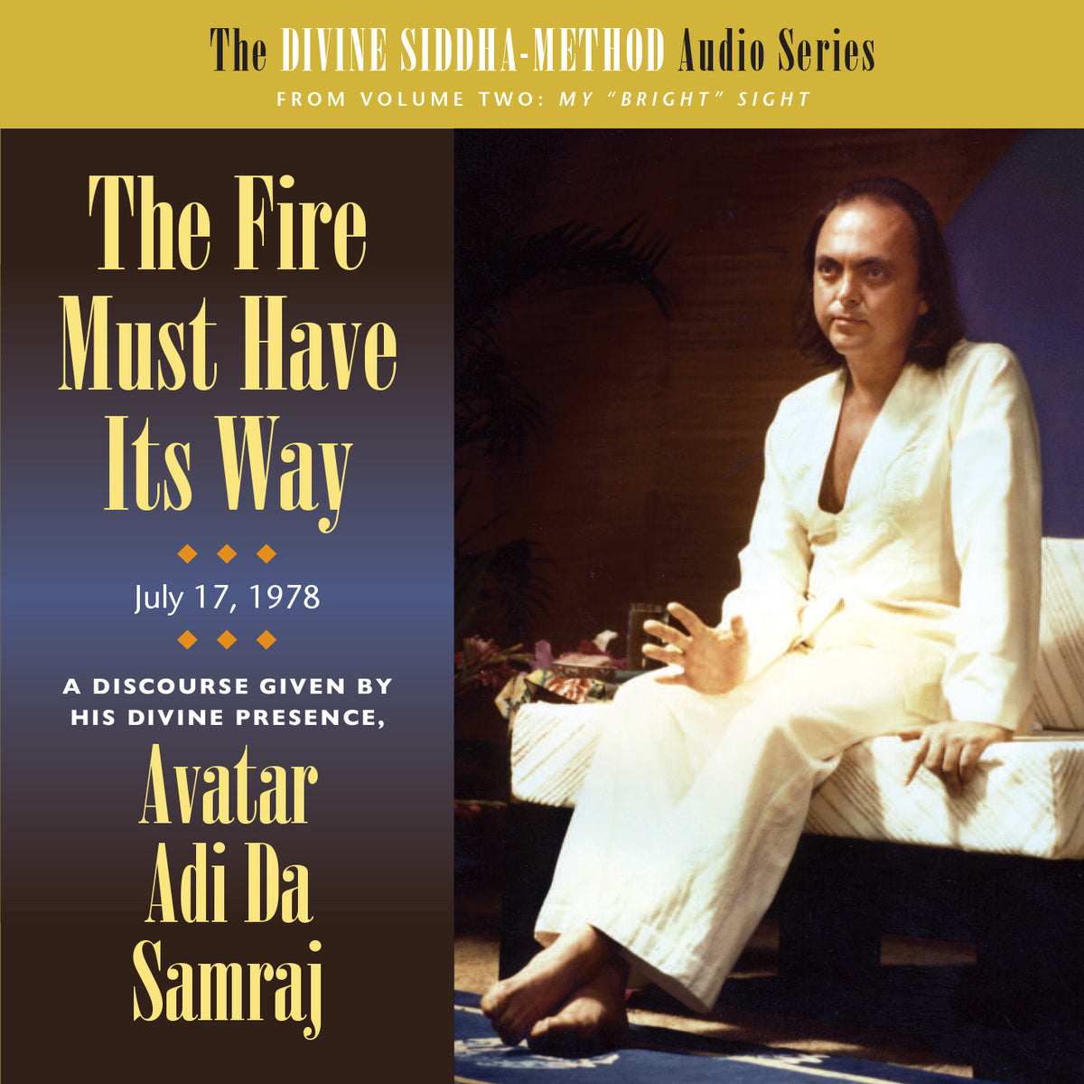 The Fire Must Have Its Way