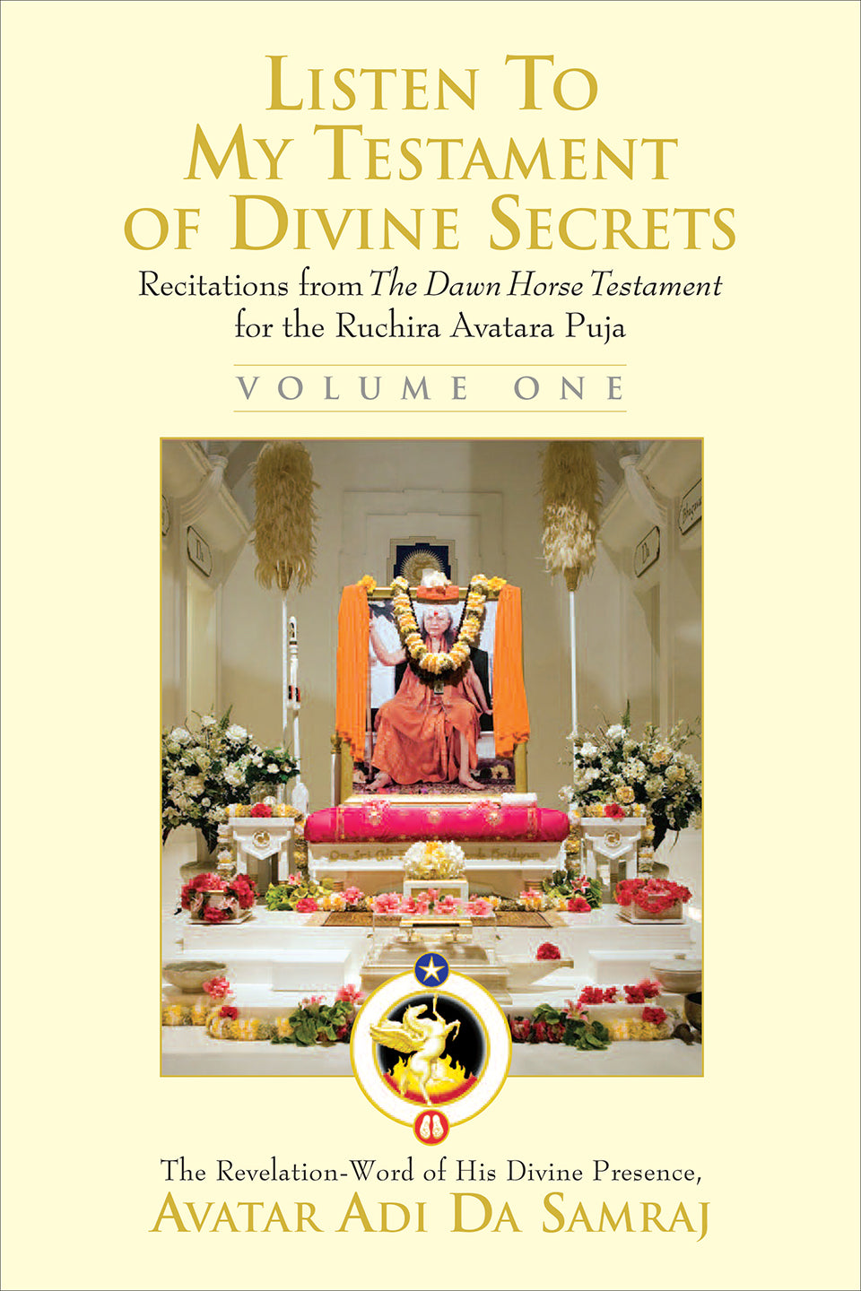 Listen To My Testament of Divine Secrets - Volume 1