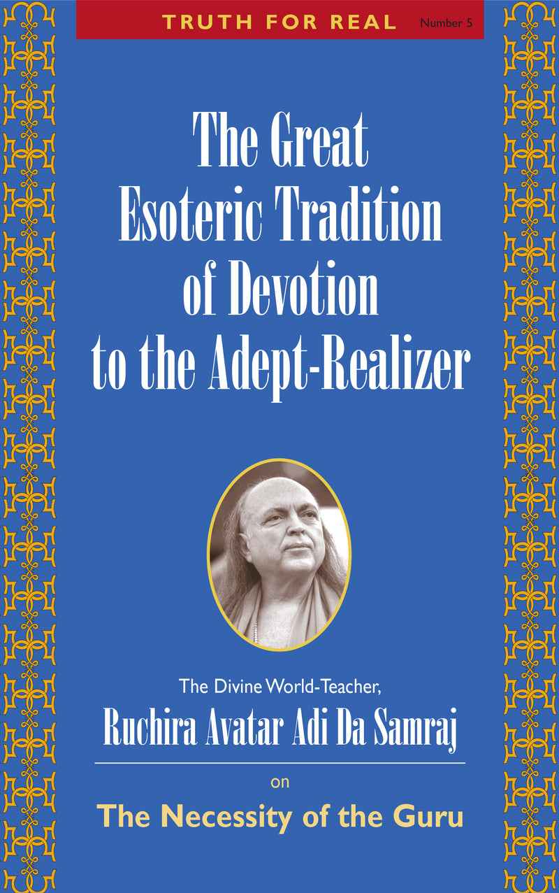 The Great Esoteric Tradition of Devotion to the Adept-Realizer