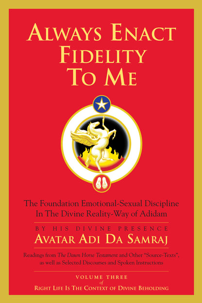 Always Enact Fidelity To Me