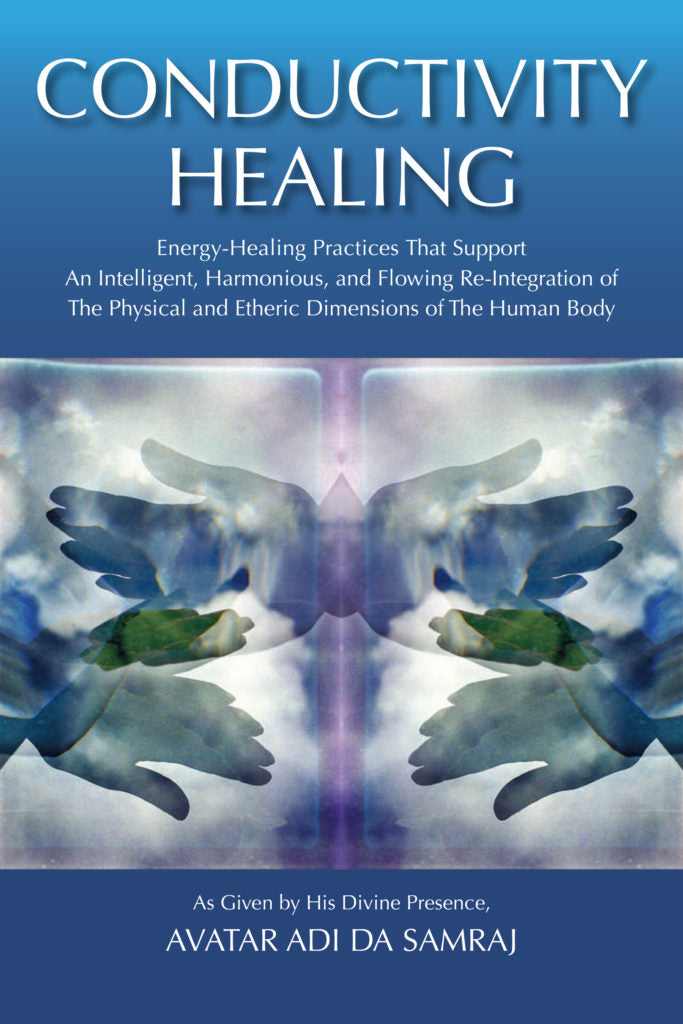 A book cover titled 'CONDUCTIVITY HEALING' with subtitle text about energy-healing practices, featuring a symmetrical winged figure illustration in blue, white, and purple tones, and the author name Avatar Adi Da Samraj at the bottom.