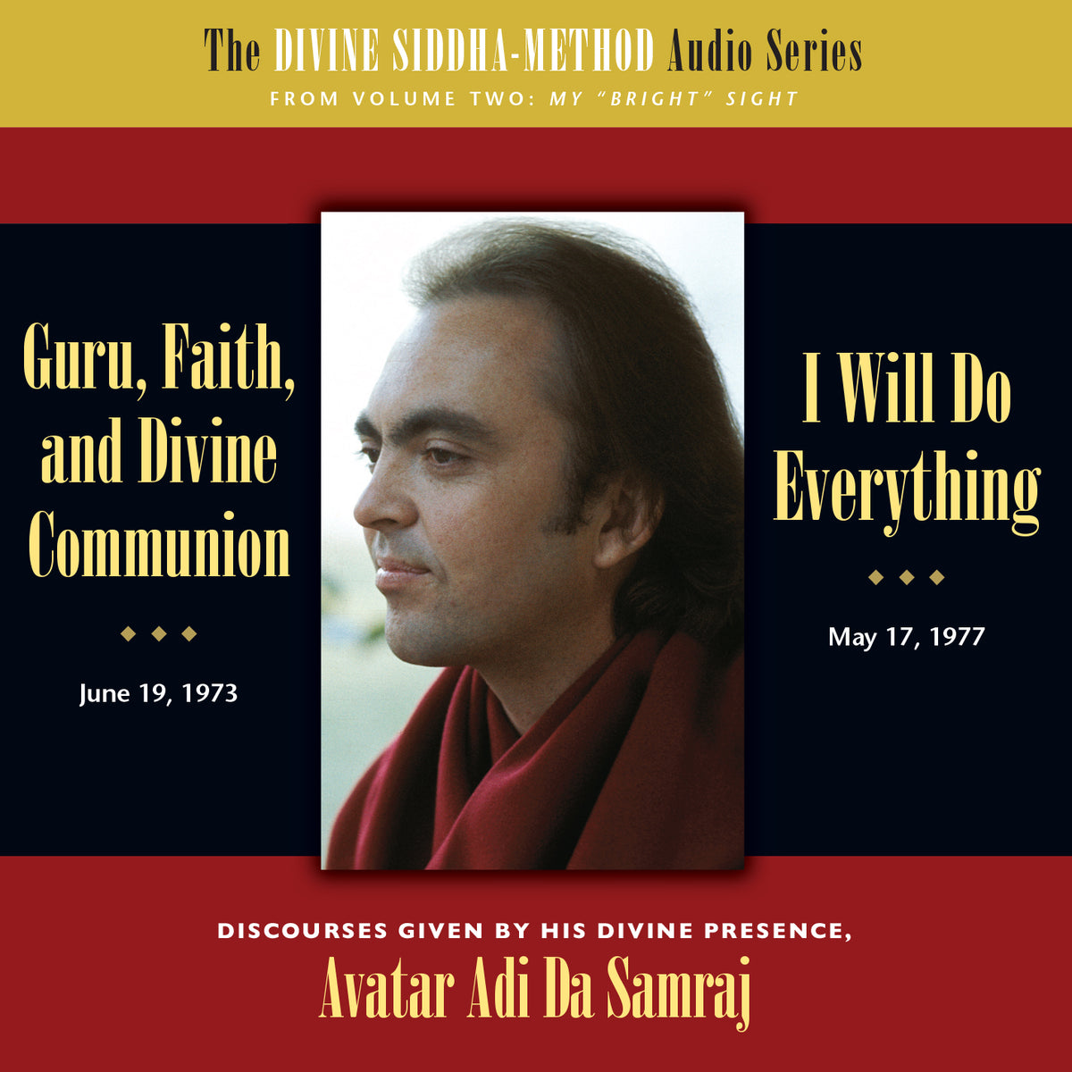 Guru, Faith, and Divine Communion  & I Will Do Everything