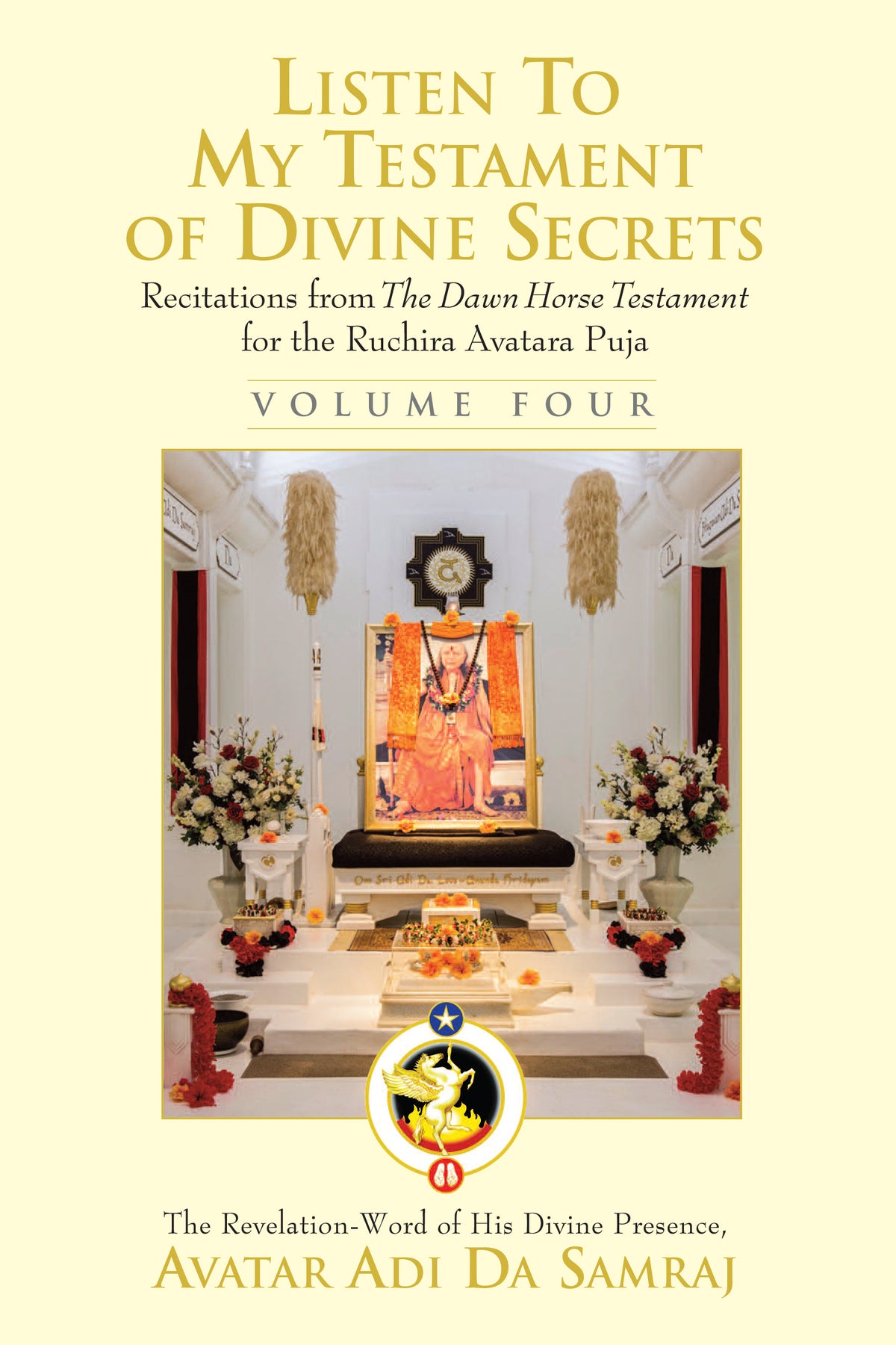 Listen To My Testament Of Divine Secrets - Volume 4