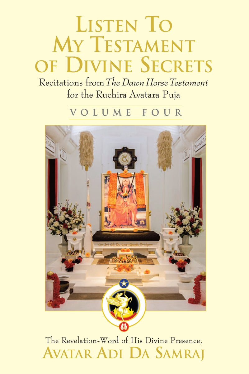 Listen To My Testament Of Divine Secrets - Volume 4
