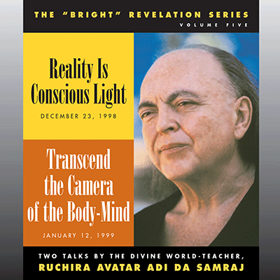 Reality Is Conscious Light / Transcend the Camera of the Body-Mind (2-CD set)