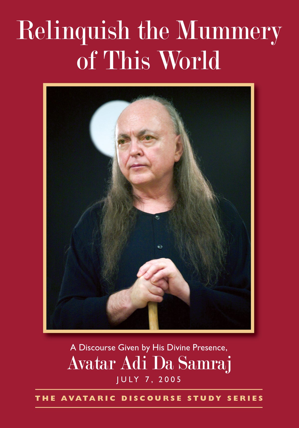 Relinquish the Mummery of This World