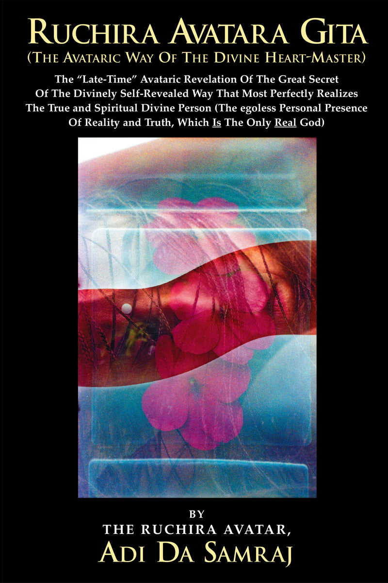 Ruchira Avatara Gita (The Avataric Way Of The Divine Heart-Master)