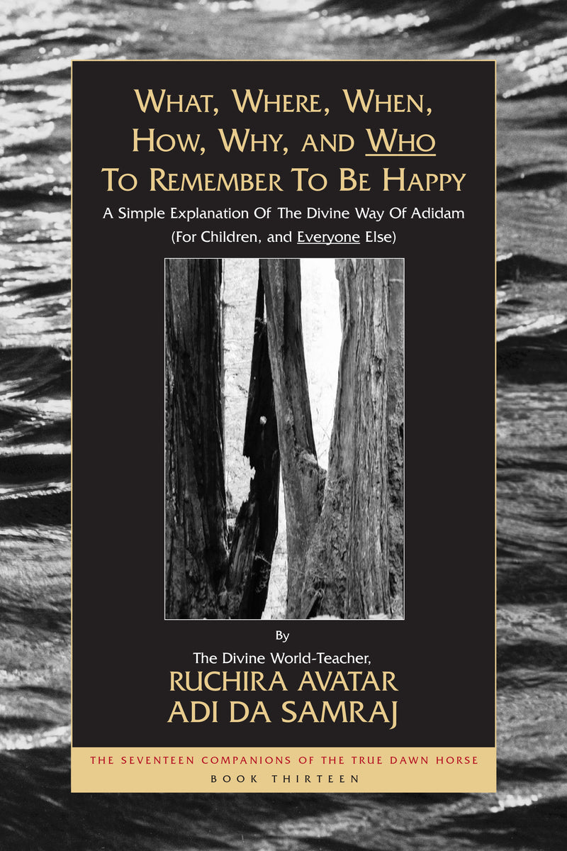 What, Where, When, How, Why, and Who To Remember To Be Happy (Source Text)